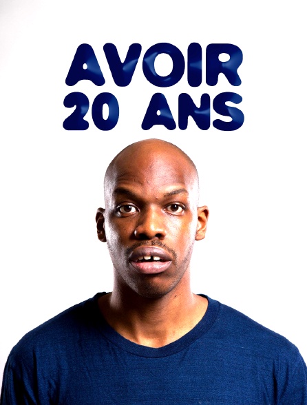 Avoir 20 ans