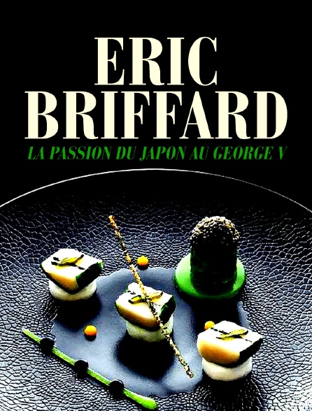 Eric Briffard, la passion du Japon au George V