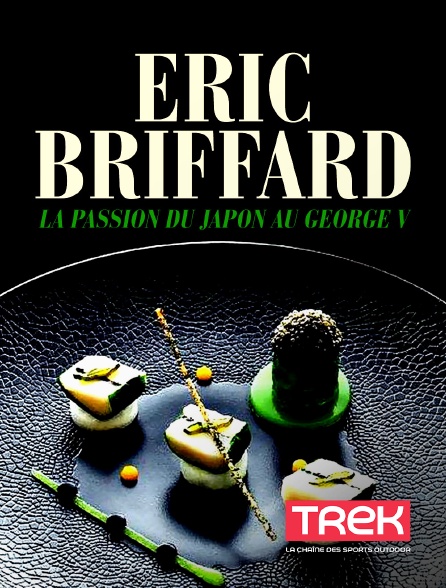 Trek - Eric Briffard, la passion du Japon au George V
