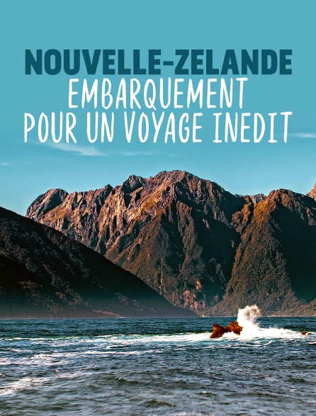 Nouvelle-Zélande, embarquement pour un voyage inédit