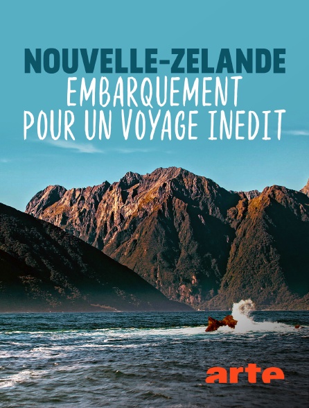 Arte - Nouvelle-Zélande, embarquement pour un voyage inédit