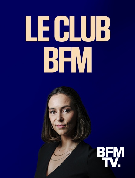 BFMTV - Le club BFM