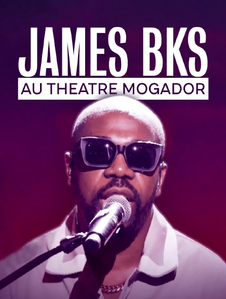 James BKS au théâtre Mogador