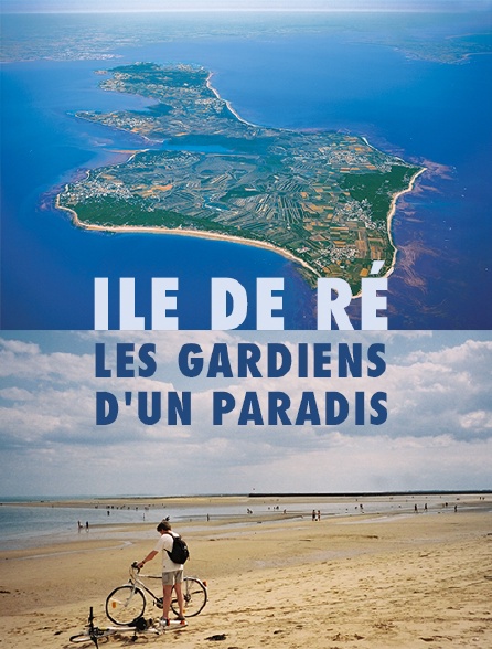 Ile de Ré, les gardiens d'un paradis