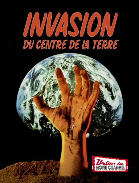 Drive-in Movie Channel - Invasion du centre de la terre