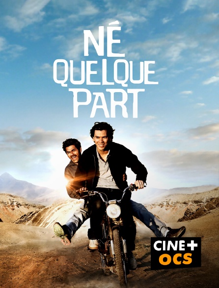 CINÉ Cinéma - Né quelque part