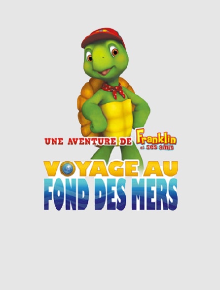 Franklin et ses amis : Voyage au fond des mers