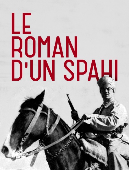 Le roman d'un spahi