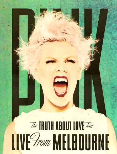 P!nk The Truth About Love Tour: Live from Melbourne