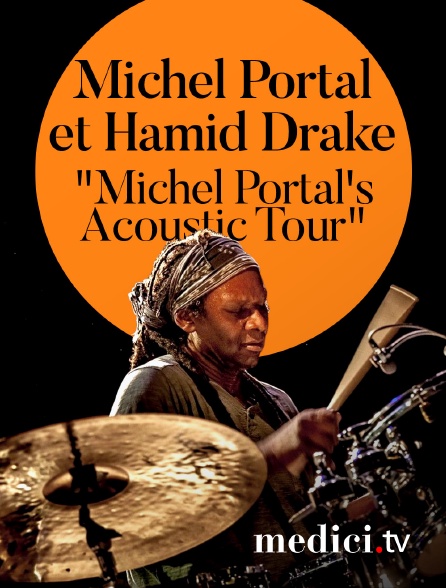 Medici - Michel Portal et Hamid Drake dans "Michel Portal's Acoustic Tour"