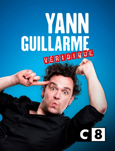 C8 - Yann Guillarme : Véridique