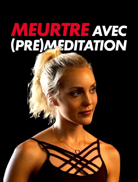 Meurtre avec (pré)méditation