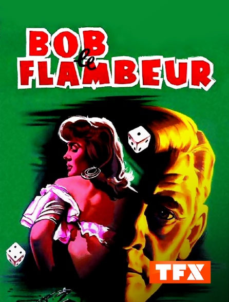 TFX - Bob le flambeur