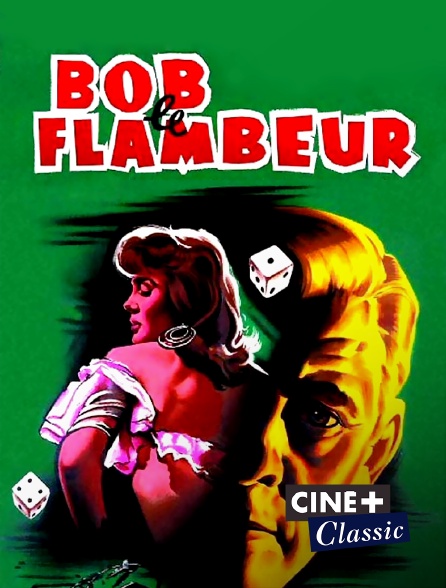 Ciné+ Classic - Bob le flambeur