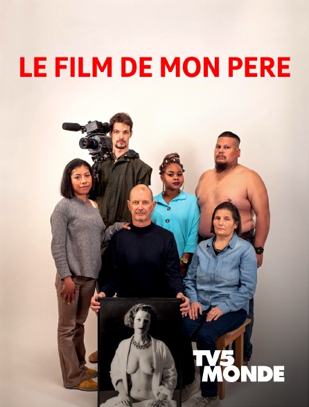 TV5MONDE - Le film de mon père