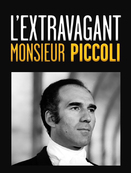 L'extravagant monsieur Piccoli
