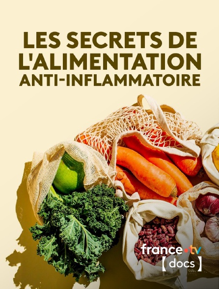 France TV Docs - Les secrets de l'alimentation anti-inflammatoire
