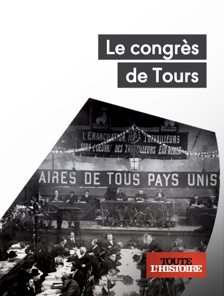 Toute l'Histoire - Le congrès de Tours