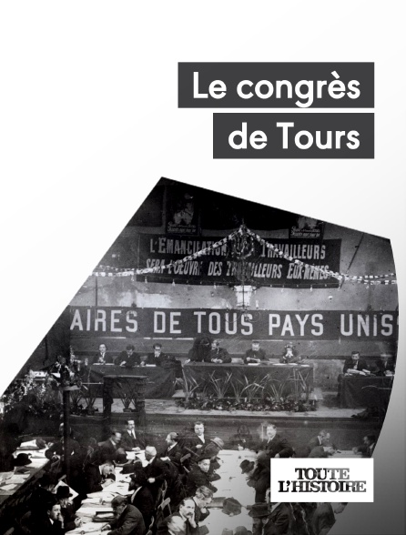 Toute l'Histoire - Le congrès de Tours