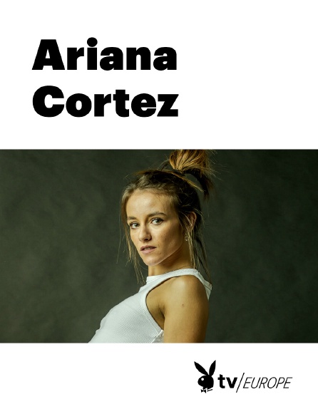 Playboy TV - ARIANA CORTEZ