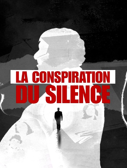 france.tv - La conspiration du silence