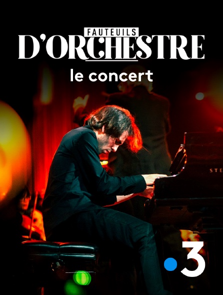 France 3 - Fauteuils d'orchestre, le concert