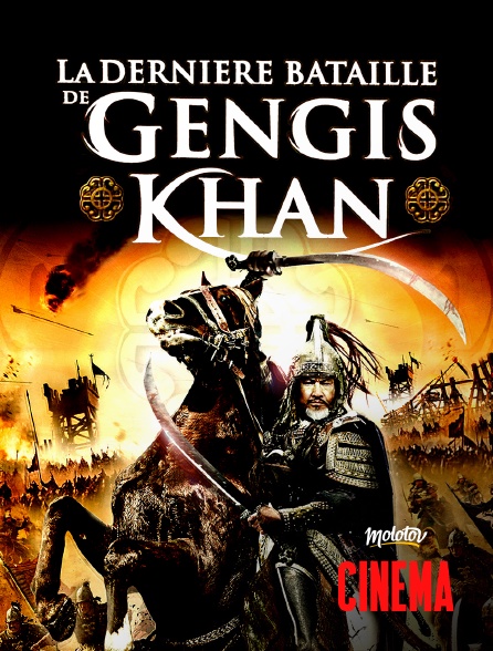 Molotov Channels Cinéma - La dernière bataille de Gengis Khan