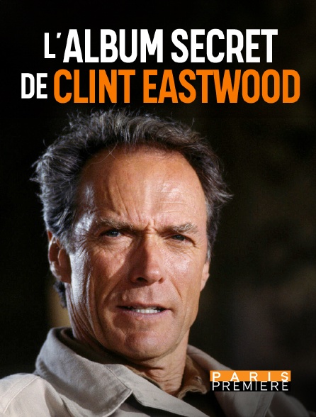 Paris Première - L'album secret de Clint Eastwood