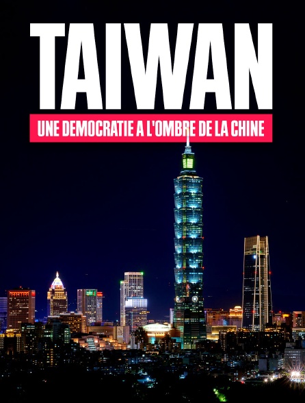 Taïwan, une démocratie à l'ombre de la Chine