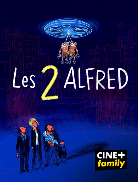CINE+ Family - Les 2 Alfred