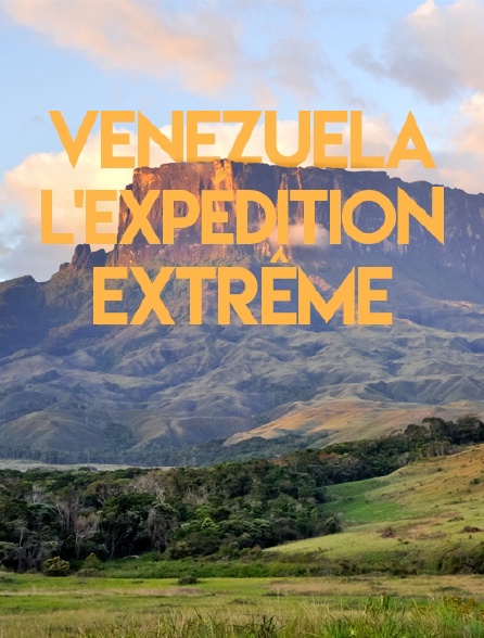 Venezuela, l'expédition extrême