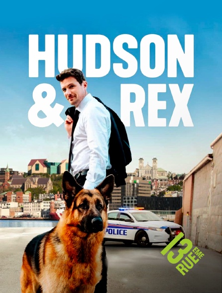 13EME RUE - Hudson et Rex