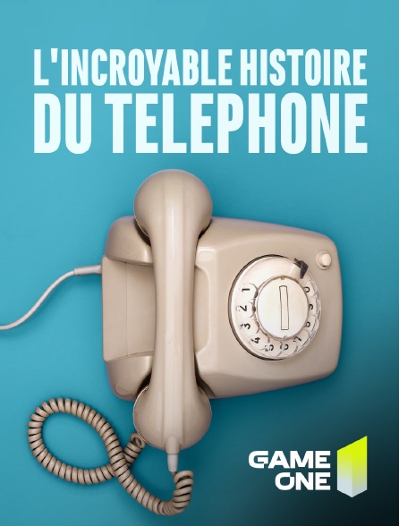 Game One - L'incroyable histoire du téléphone