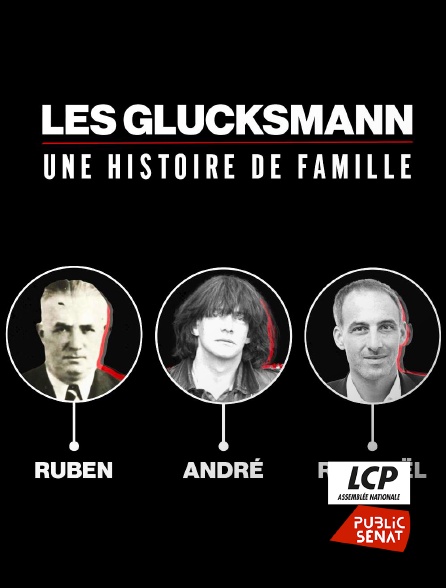 LCP Public Sénat - Les Glucksmann, une histoire de famille