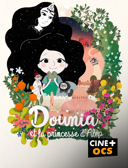 CINÉ Cinéma - Dounia et la princesse d'Alep