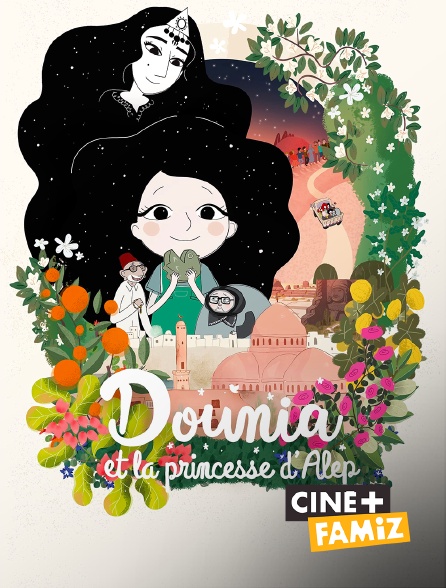 Ciné+ Famiz - Dounia et la princesse d'Alep