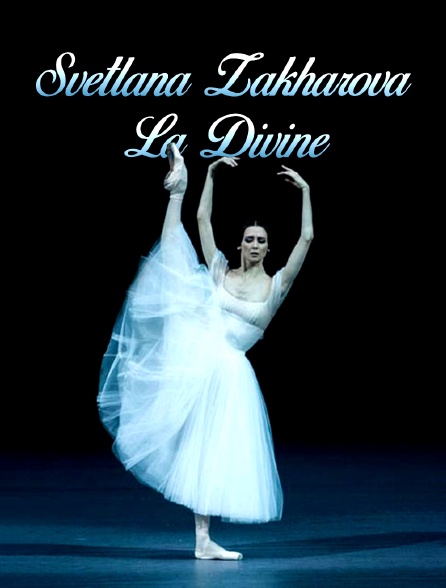 Svetlana Zakharova, la Divine