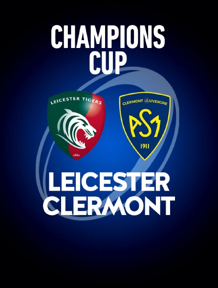 Rugby - Champions Cup : Leicester Tigers / Clermont