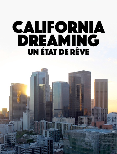 California Dreaming : un état de rêve