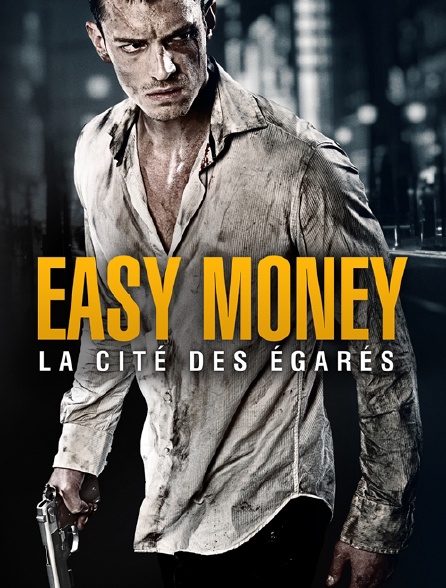 Easy Money : la cité des égarés