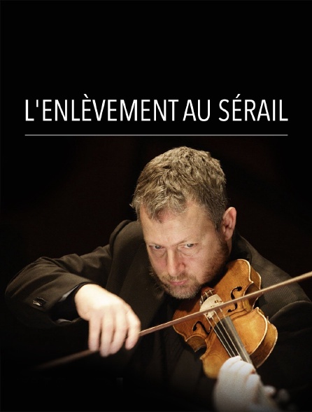 L'Enlèvement au sérail