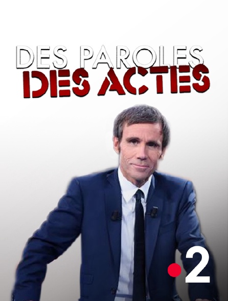 France 2 - Des paroles et des actes