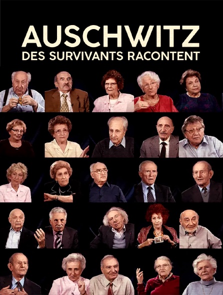 Auschwitz, des survivants racontent