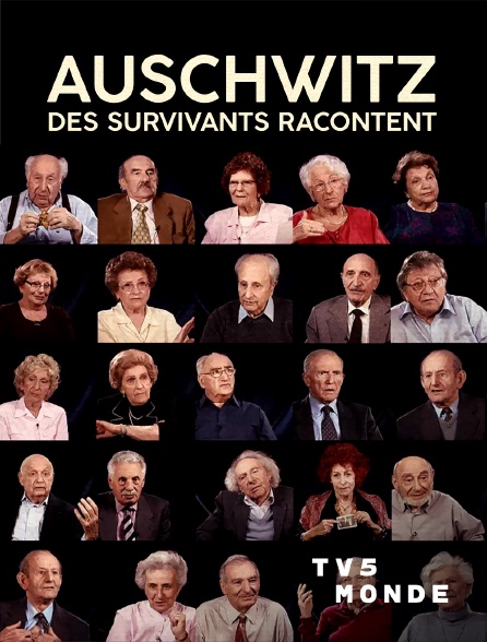 TV5MONDE - Auschwitz, des survivants racontent