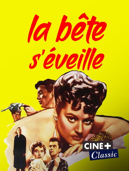 Ciné+ Classic - La bête s'éveille