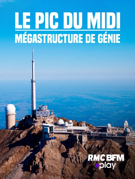RMC BFM Play - Le Pic du Midi : mégastructure de génie