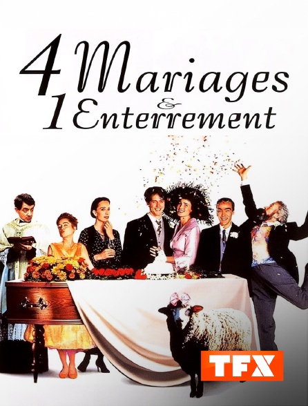 TFX - 4 mariages et un enterrement