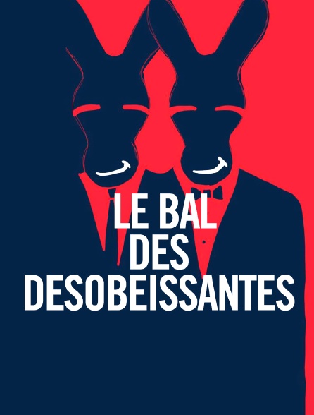 Le bal des désobéissantes