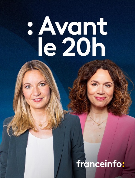 franceinfo: - Avant le 20h