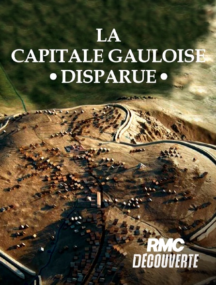 RMC Découverte - La capitale gauloise disparue en replay